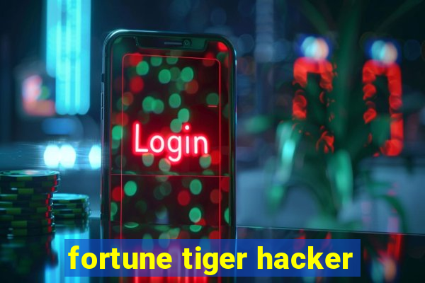 fortune tiger hacker